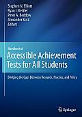 Handbook of Accessible Achievement Tests for All Students: Bridging the Gaps Between Research, Practice, and Policy