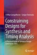 Constraining Designs for Synthesis and Timing Analysis: A Practical Guide to Synopsys Design Constraints (Sdc)