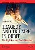 Tragedy and Triumph in Orbit: The Eighties and Early Nineties