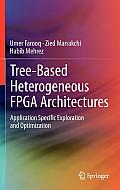 Tree-Based Heterogeneous FPGA Architectures: Application Specific Exploration and Optimization