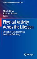 Physical Activity Across the Lifespan: Prevention and Treatment for Health and Well-Being