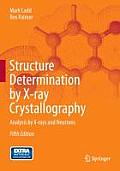 Structure Determination by X-Ray Crystallography: Analysis by X-Rays and Neutrons