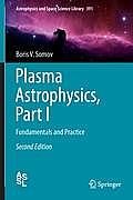 Plasma Astrophysics, Part I: Fundamentals and Practice