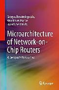 Microarchitecture of Network-On-Chip Routers: A Designer's Perspective