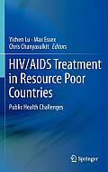 HIV/AIDS Treatment in Resource Poor Countries: Public Health Challenges