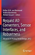 Nyquist AD Converters, Sensor Interfaces, and Robustness: Advances in Analog Circuit Design, 2012