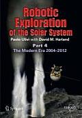 Robotic Exploration of the Solar System: Part 4: The Modern Era 2004 -2013