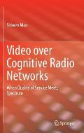 Video Over Cognitive Radio Networks: When Quality of Service Meets Spectrum