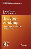 Flow Shop Scheduling: Theoretical Results, Algorithms, and Applications
