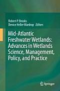 Mid-Atlantic Freshwater Wetlands: Advances in Wetlands Science, Management, Policy, and Practice