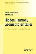 Hidden Harmony--Geometric Fantasies: The Rise of Complex Function Theory