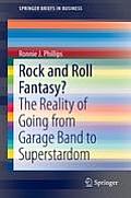 Rock and Roll Fantasy?: The Reality of Going from Garage Band to Superstardom