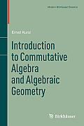 Introduction to Commutative Algebra and Algebraic Geometry