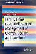 Family Firms: Case Studies on the Management of Growth, Decline, and Transition