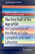 The First Half of the Age of Oil: An Exploration of the Work of Colin Campbell and Jean Laherr?re