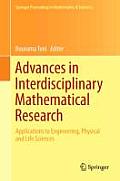 Advances in Interdisciplinary Mathematical Research: Applications to Engineering, Physical and Life Sciences