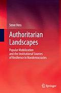 Authoritarian Landscapes: Popular Mobilization and the Institutional Sources of Resilience in Nondemocracies