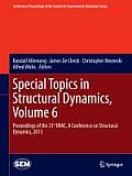 Special Topics in Structural Dynamics, Volume 6: Proceedings of the 31st Imac, a Conference on Structural Dynamics, 2013