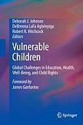 Vulnerable Children: Global Challenges in Education, Health, Well-Being, and Child Rights