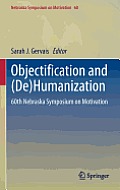 Objectification and (De)Humanization: 60th Nebraska Symposium on Motivation