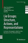 Lie Groups: Structure, Actions, and Representations: In Honor of Joseph A. Wolf on the Occasion of His 75th Birthday