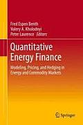 Quantitative Energy Finance: Modeling, Pricing, and Hedging in Energy and Commodity Markets
