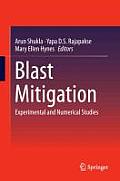 Blast Mitigation: Experimental and Numerical Studies