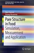 Pore Structure in Food: Simulation, Measurement and Applications