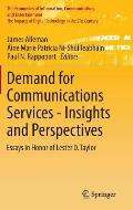 Demand for Communications Services - Insights and Perspectives: Essays in Honor of Lester D. Taylor