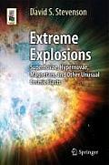 Extreme Explosions: Supernovae, Hypernovae, Magnetars, and Other Unusual Cosmic Blasts