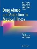 Drug Abuse and Addiction in Medical Illness: Causes, Consequences and Treatment