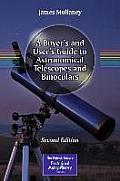A Buyer's and User's Guide to Astronomical Telescopes and Binoculars