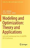 Modeling and Optimization: Theory and Applications: Selected Contributions from the Mopta 2012 Conference