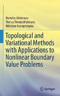 Topological and Variational Methods with Applications to Nonlinear Boundary Value Problems