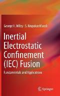 Inertial Electrostatic Confinement (Iec) Fusion: Fundamentals and Applications