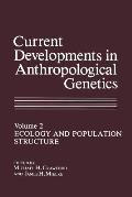 Current Developments in Anthropological Genetics: Ecology and Population Structure