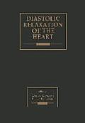 Diastolic Relaxation of the Heart: Basic Research and Current Applications for Clinical Cardiology