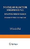 Nuclear Reactor Engineering: Reactor Design Basics / Reactor Systems Engineering