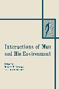 Interactions of Man and His Environment: Proceeding of the Northewestern University Conference Held January 28-29, 1965