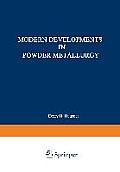 Modern Developments in Powder Metallurgy: Volume 5: Materials and Properties Proceedings of the 1970 International Powder Metallurgy Conference, Spons