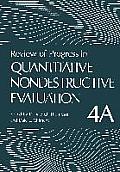 Review of Progress in Quantitative Nondestructive Evaluation: Volume 4a