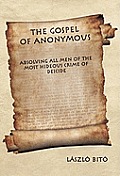 The Gospel of Anonymous: Absolving All Men of the Most Hideous Crime of Deicide