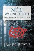 Ni'il: Waking Turtle: Book Three of the Ni'il Trilogy