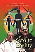 From Zero to Eighty: Two African American Men's Narrative of Racism, Suffering, Survival, and Transformation