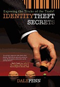 Identity Theft Secrets: Exposing the Tricks of the Trade!