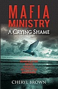 M A F I a Ministry: A Crying Shame