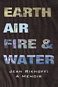 Earth, Air, Fire, and Water: A Memoir