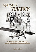 A Pioneer in Aviation: The Life Story of Brice H. Goldsborough and His Contribution to Aviation Instrumentation