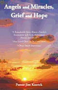 Angels and Miracles, Grief and Hope