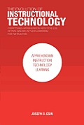 The Evolution of Instructional Technology: Overcoming Apprehension about the Use of Technology in the Classroom for Instruction